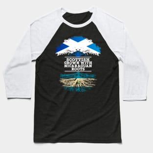 Scottish Grown With Nicaraguan Roots - Gift for Nicaraguan With Roots From Nicaragua Baseball T-Shirt